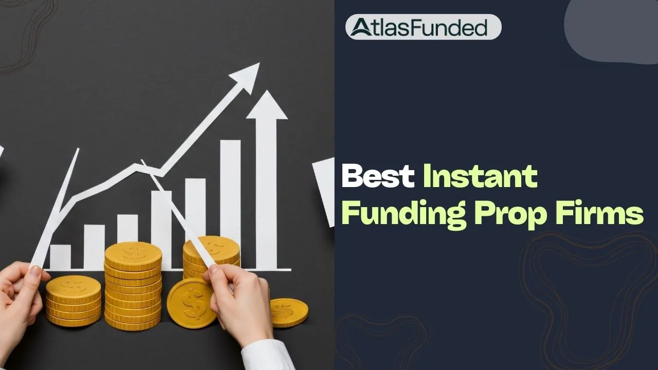 10 Best Instant Funding Prop Firms