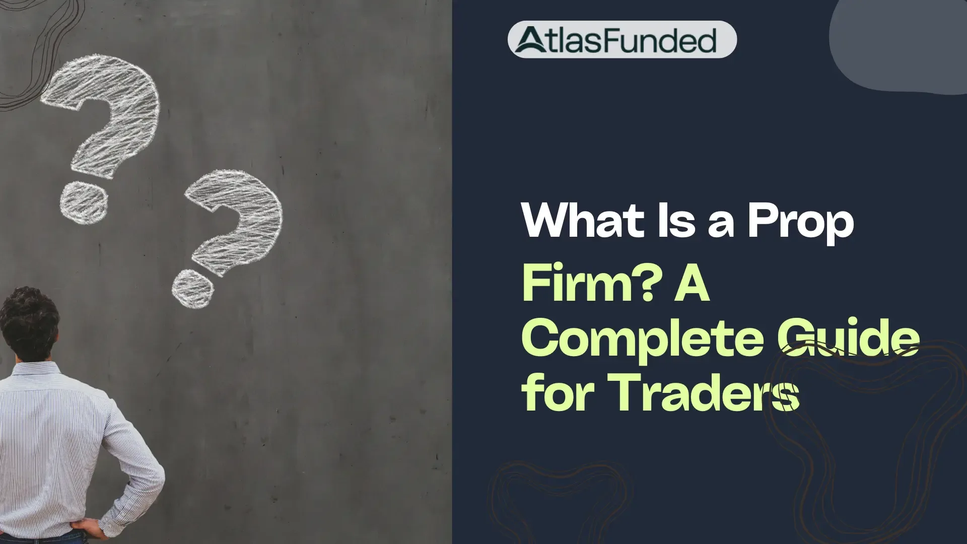 What Is a Prop Firm? A Complete Guide for Traders in 2026