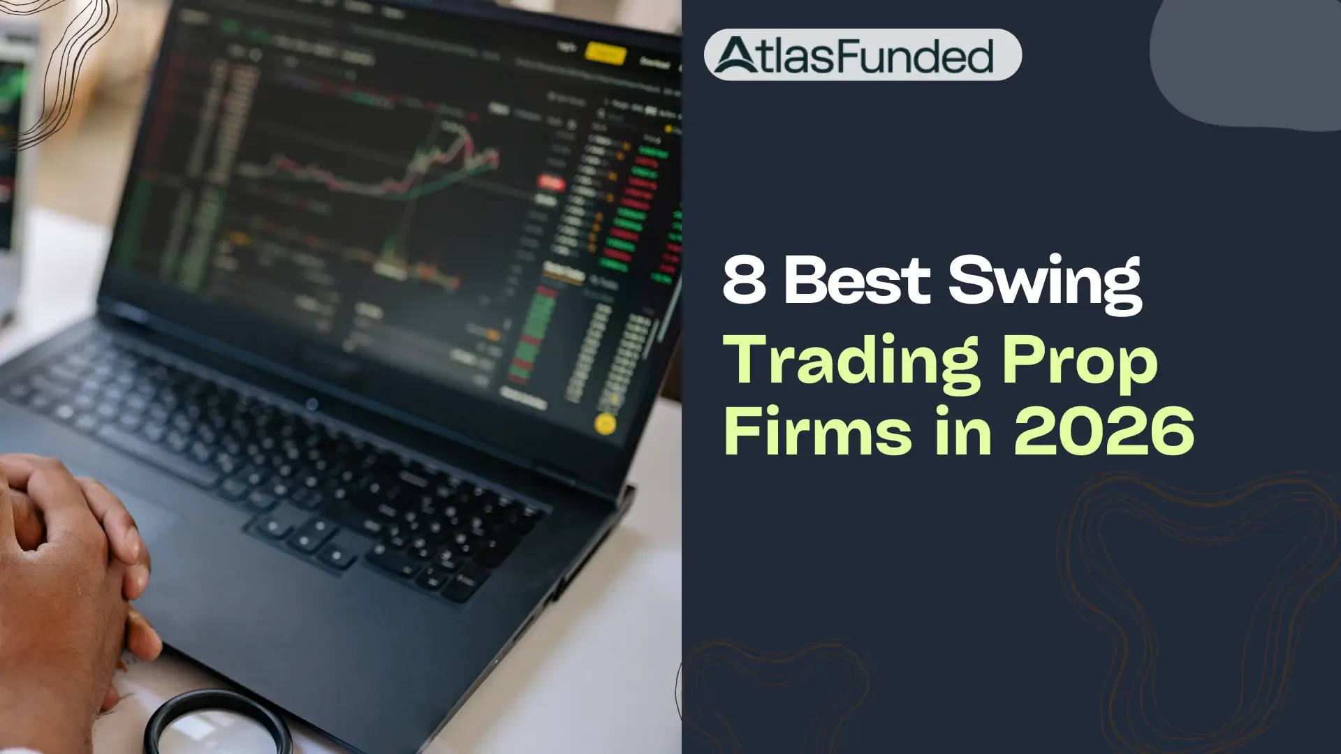 8 Best Swing Trading Prop Firms in 2026
